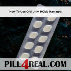 How To Use Oral Jelly 100Mg Kamagra 582