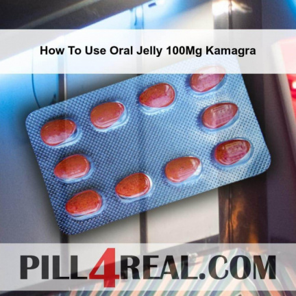 How To Use Oral Jelly 100Mg Kamagra 705