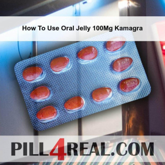How To Use Oral Jelly 100Mg Kamagra 705