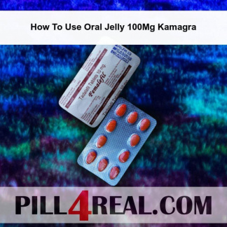 How To Use Oral Jelly 100Mg Kamagra 800