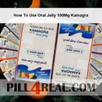 How To Use Oral Jelly 100Mg Kamagra 995