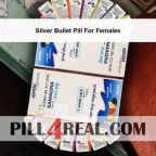 Silver Bullet Pill For Females 747